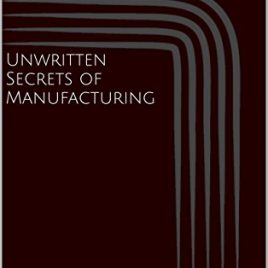 Unwritten Secrets of Manufacturing (English Edition)